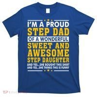 Funny Step Dad Gift Fathers Day Gift Step Daughter Stepdad Gift T-Shirt thumb 0