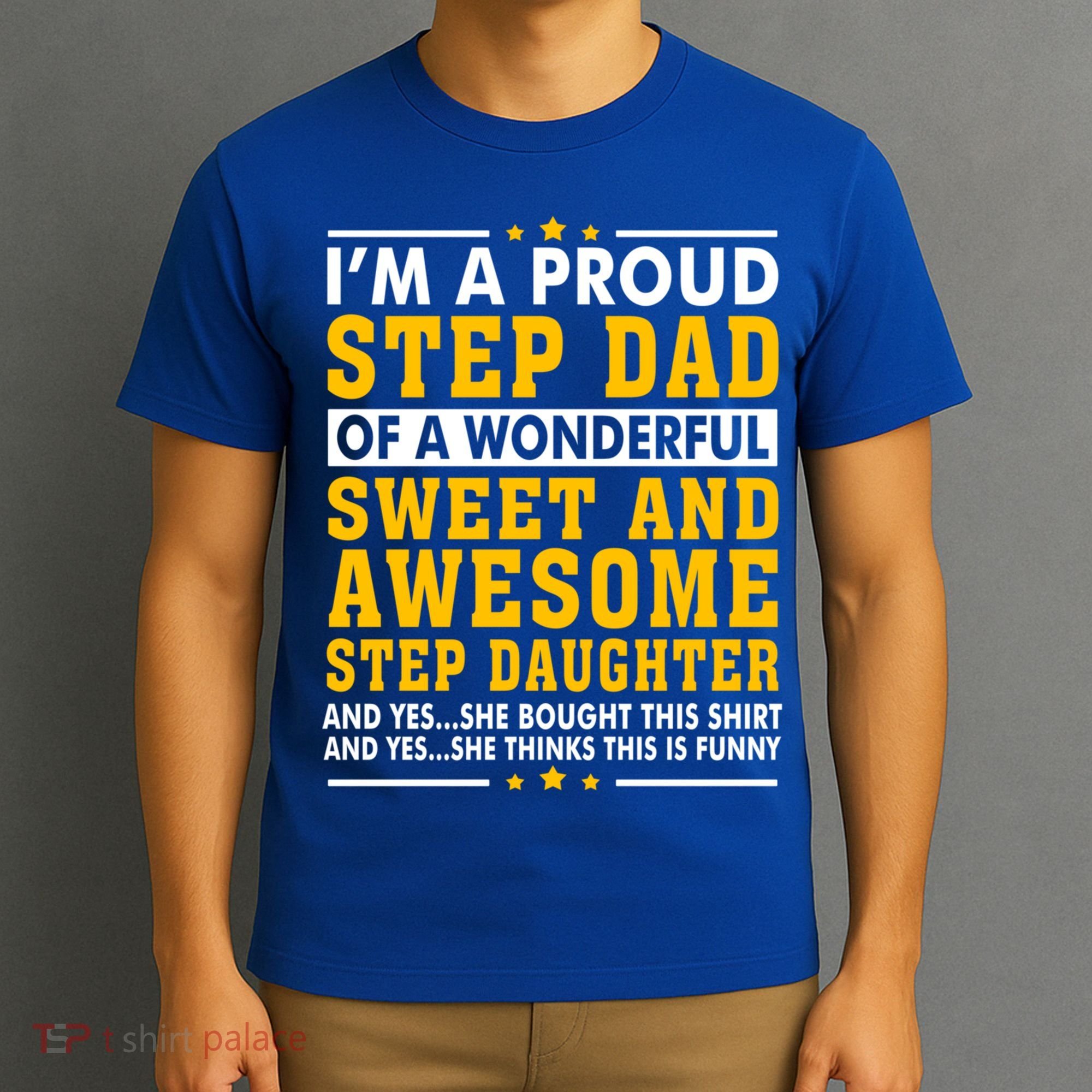 Funny Step Dad Gift Fathers Day Gift Step Daughter Stepdad Gift T-Shirt