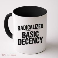Funny Social Democracy Radicalized By Basic Decency Coffee Mug thumb 0