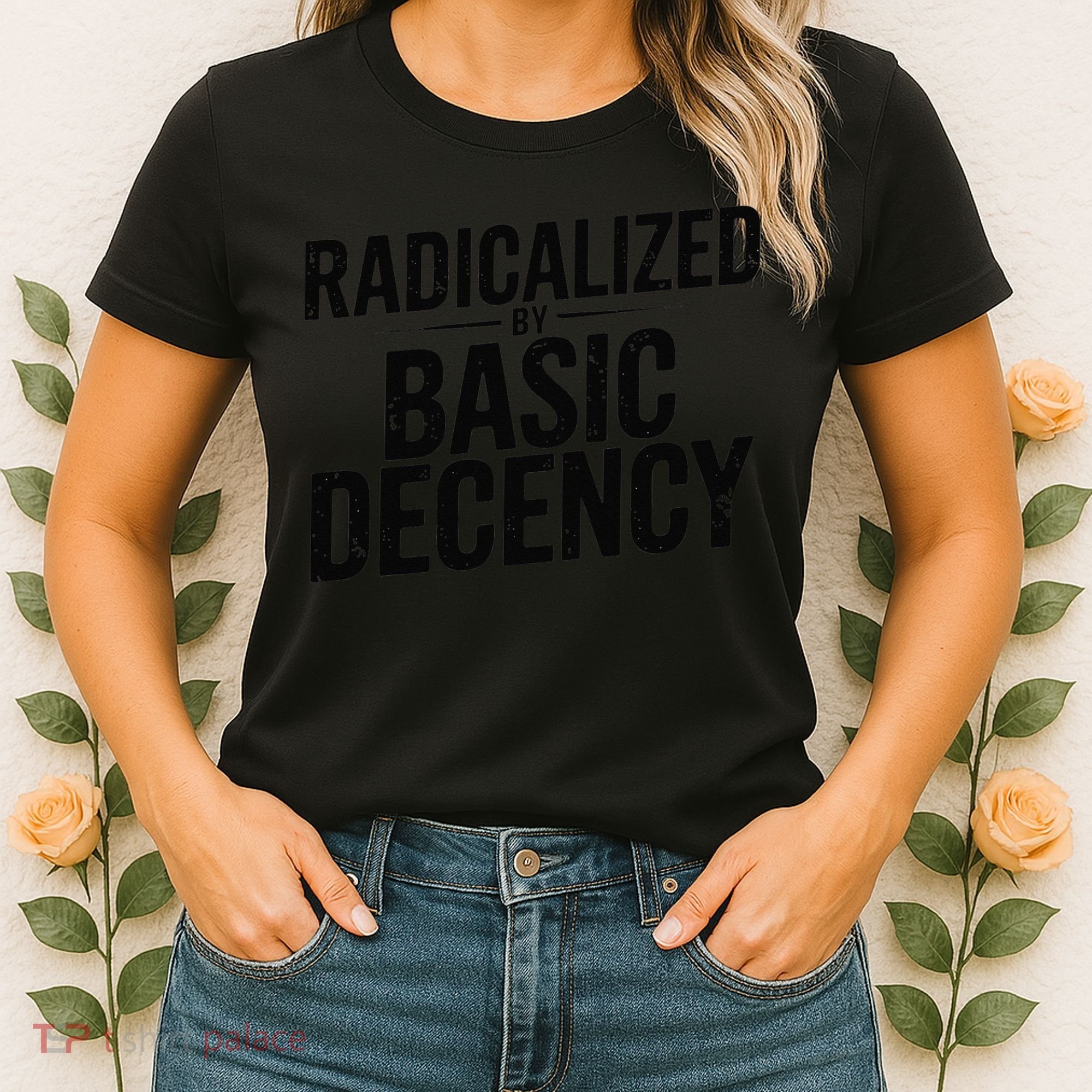 Funny Social Democracy Radicalized By Basic Decency Women's T-Shirt