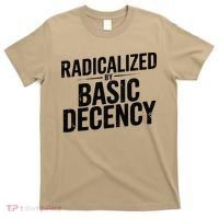 Funny Social Democracy Radicalized By Basic Decency T-Shirt thumb 0