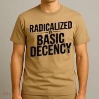 Funny Social Democracy Radicalized By Basic Decency T-Shirt thumb 3