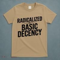 Funny Social Democracy Radicalized By Basic Decency T-Shirt thumb 5