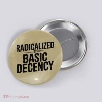 Funny Social Democracy Radicalized By Basic Decency Button thumb 0