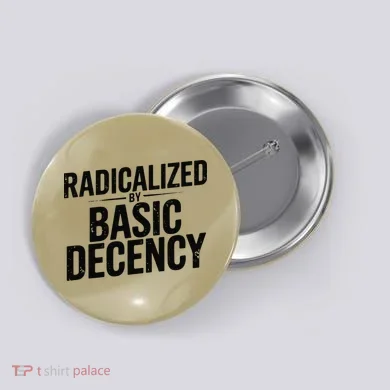 Funny Social Democracy Radicalized By Basic Decency Button