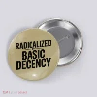 Funny Social Democracy Radicalized By Basic Decency Button thumb 0