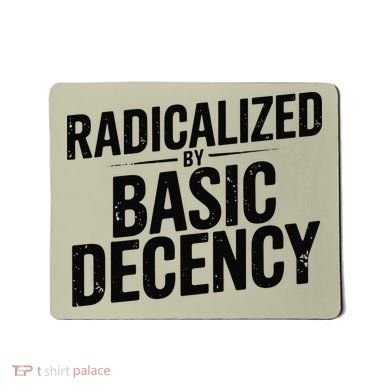 Funny Social Democracy Radicalized By Basic Decency Mousepad
