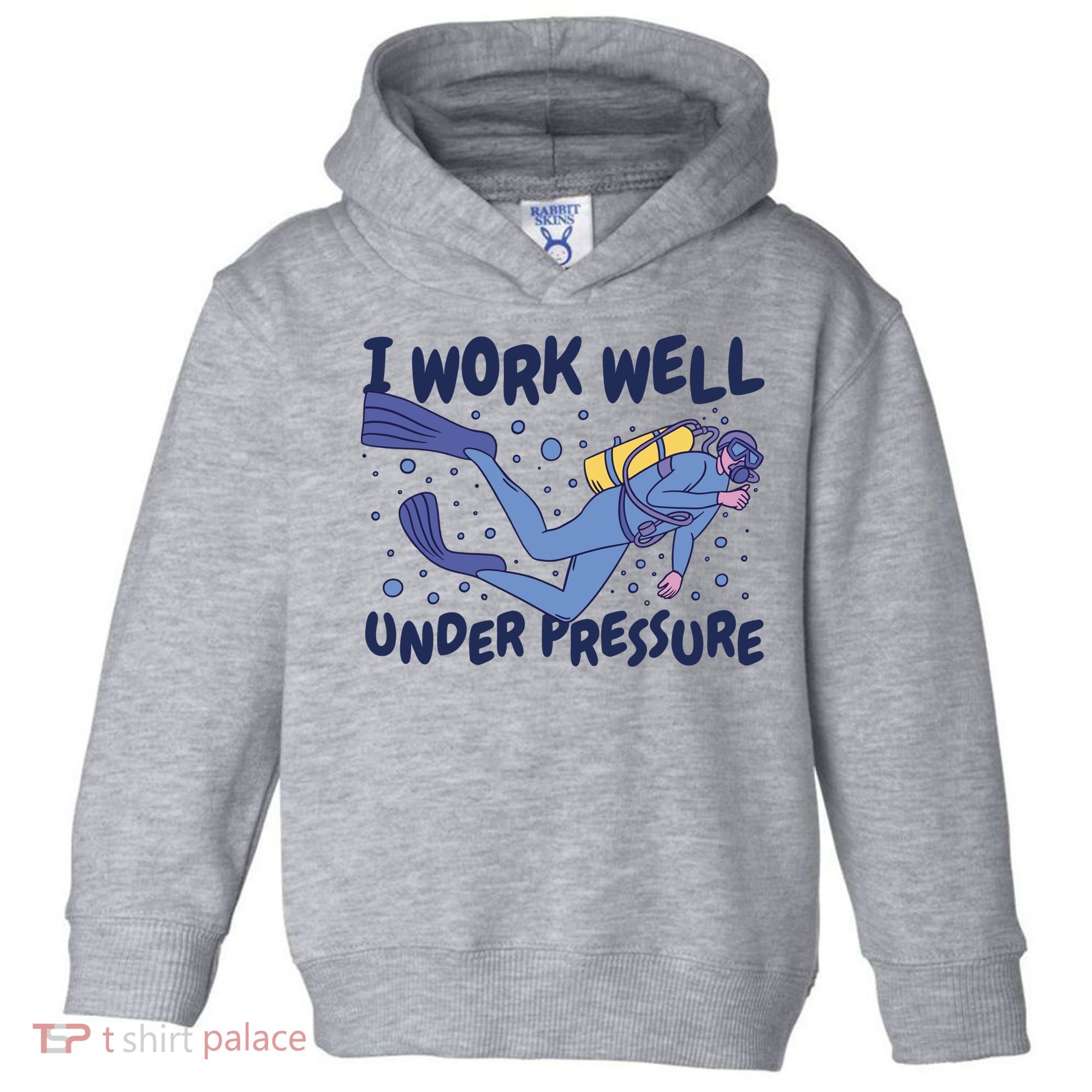 Funny Scuba Diving I Work Well Under Pressure Toddler Hoodie