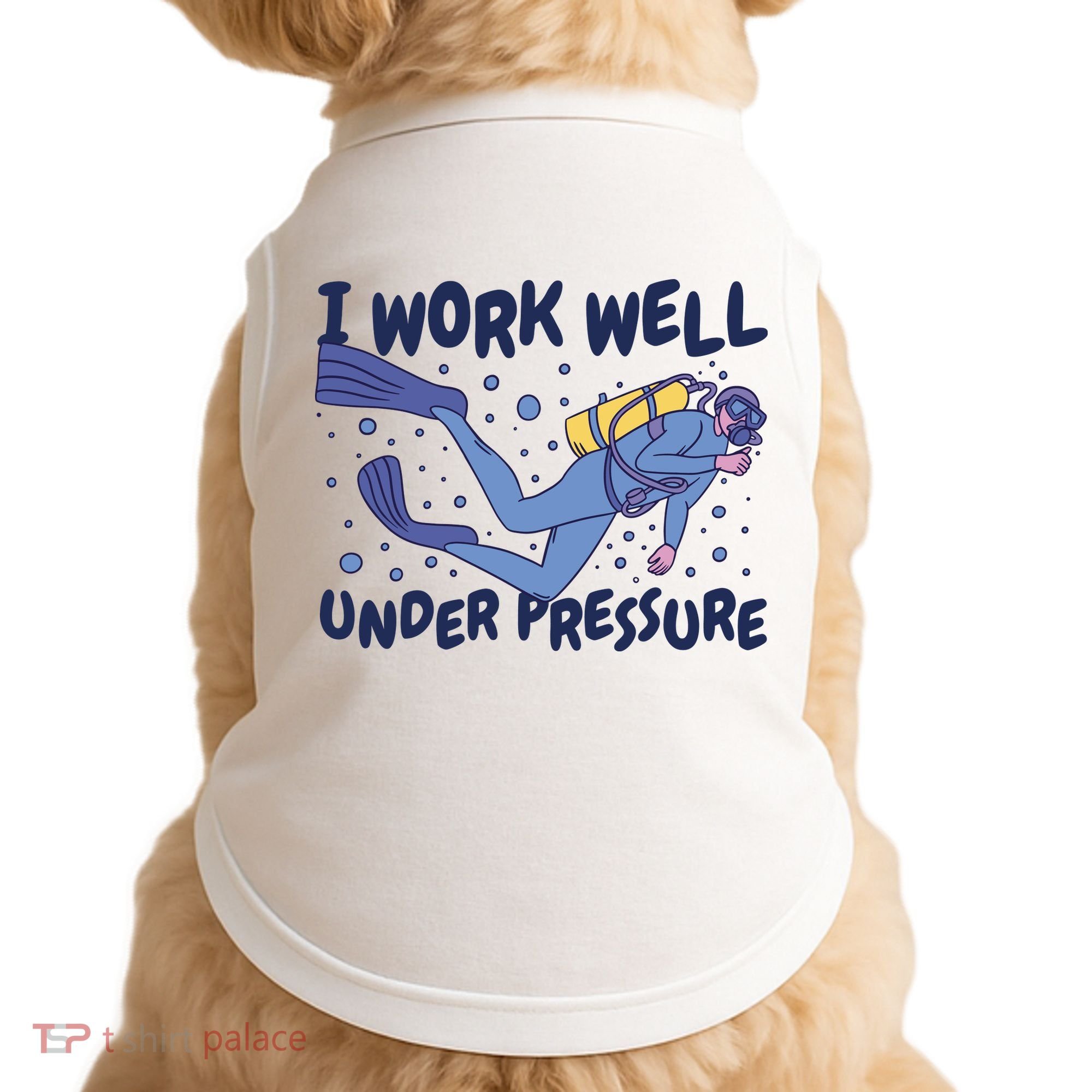Funny Scuba Diving I Work Well Under Pressure Doggie Tank
