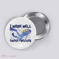 Funny Scuba Diving I Work Well Under Pressure Button thumb 0