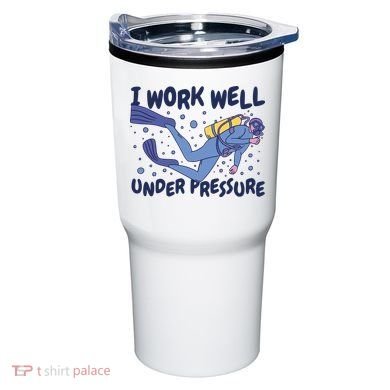 Funny Scuba Diving I Work Well Under Pressure Tumbler