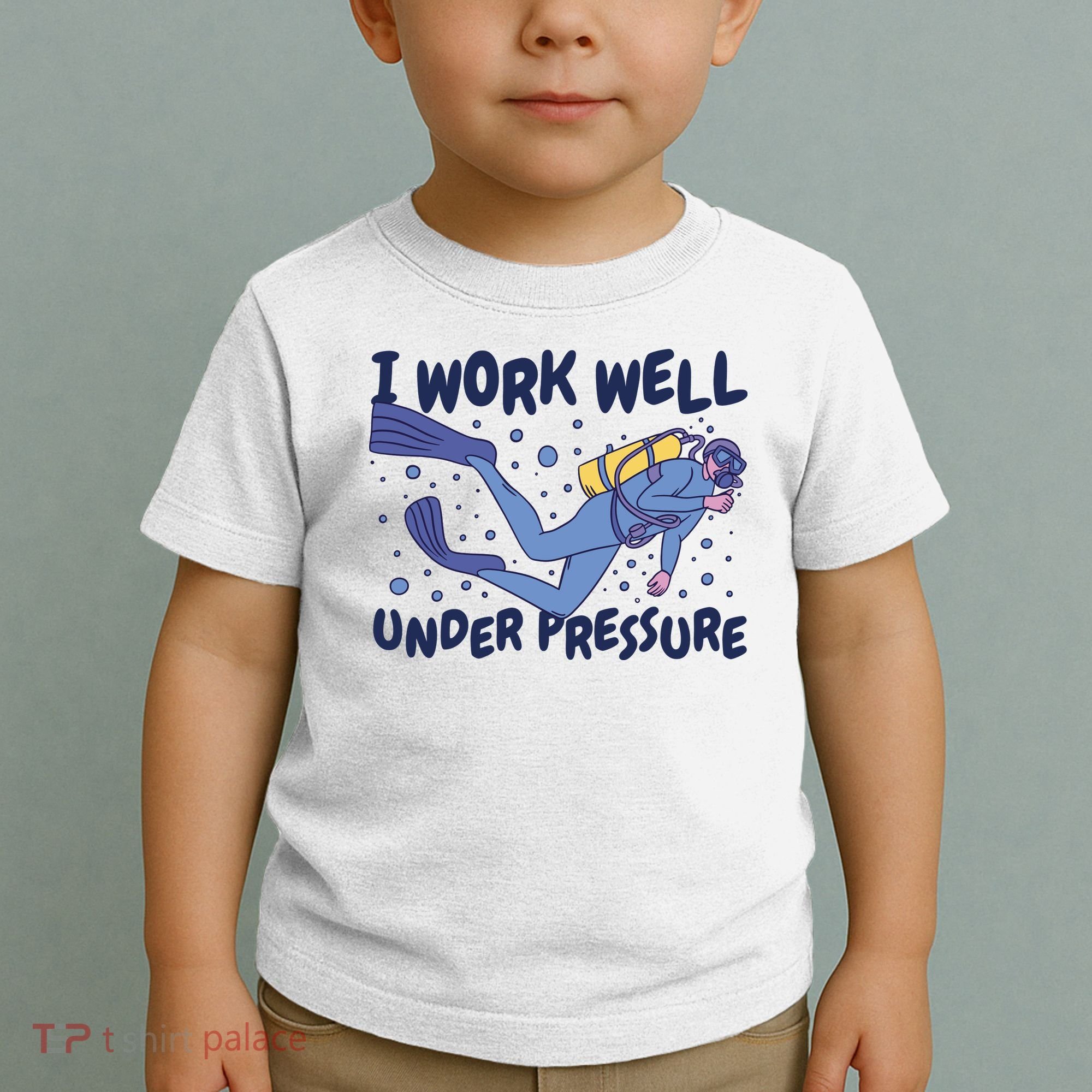Funny Scuba Diving I Work Well Under Pressure Toddler T-Shirt