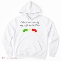 Funny Saying Don't Scare Easily My Wife Is Sicilian Dad Joke Hoodie thumb 0
