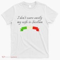 Funny Saying Don't Scare Easily My Wife Is Sicilian Dad Joke T-Shirt thumb 0