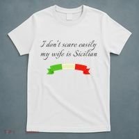 Funny Saying Don't Scare Easily My Wife Is Sicilian Dad Joke T-Shirt thumb 5