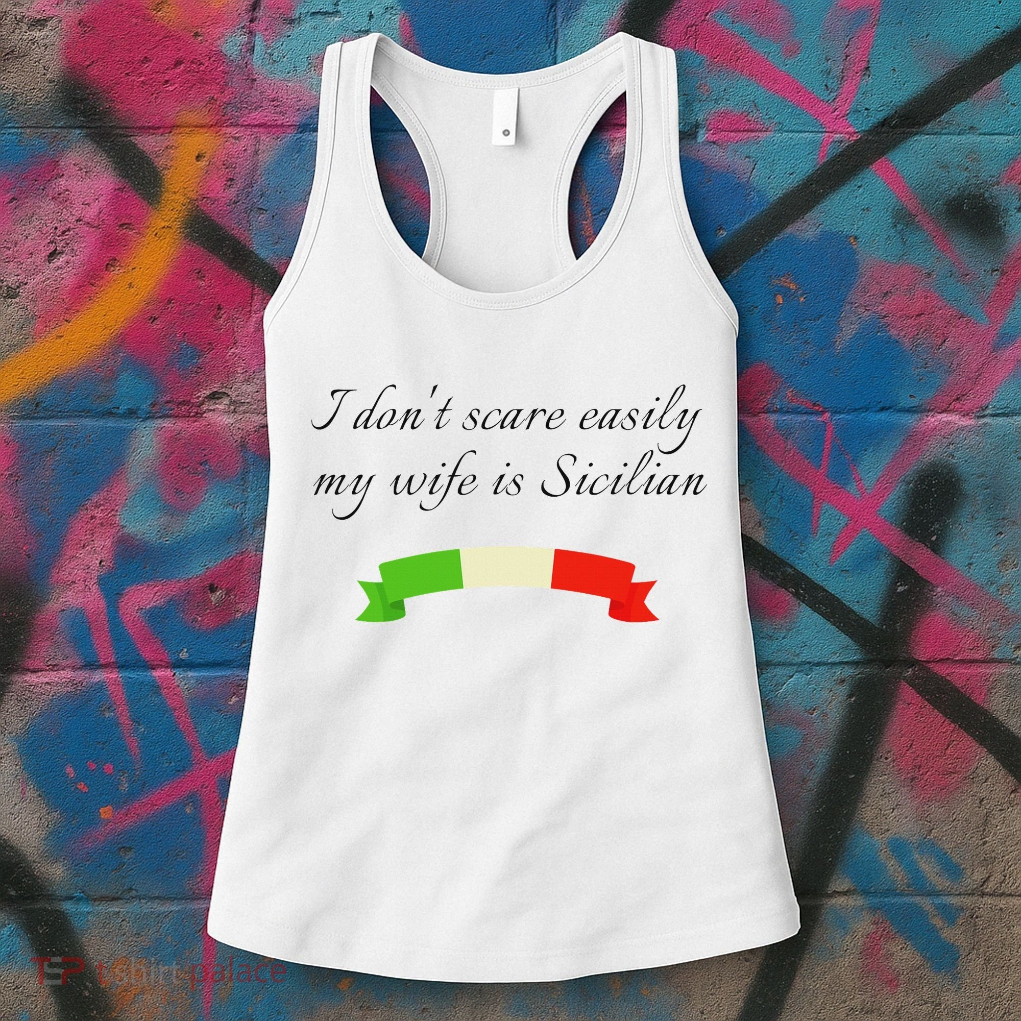 Funny Saying Don't Scare Easily My Wife Is Sicilian Dad Joke Women's Tank Top