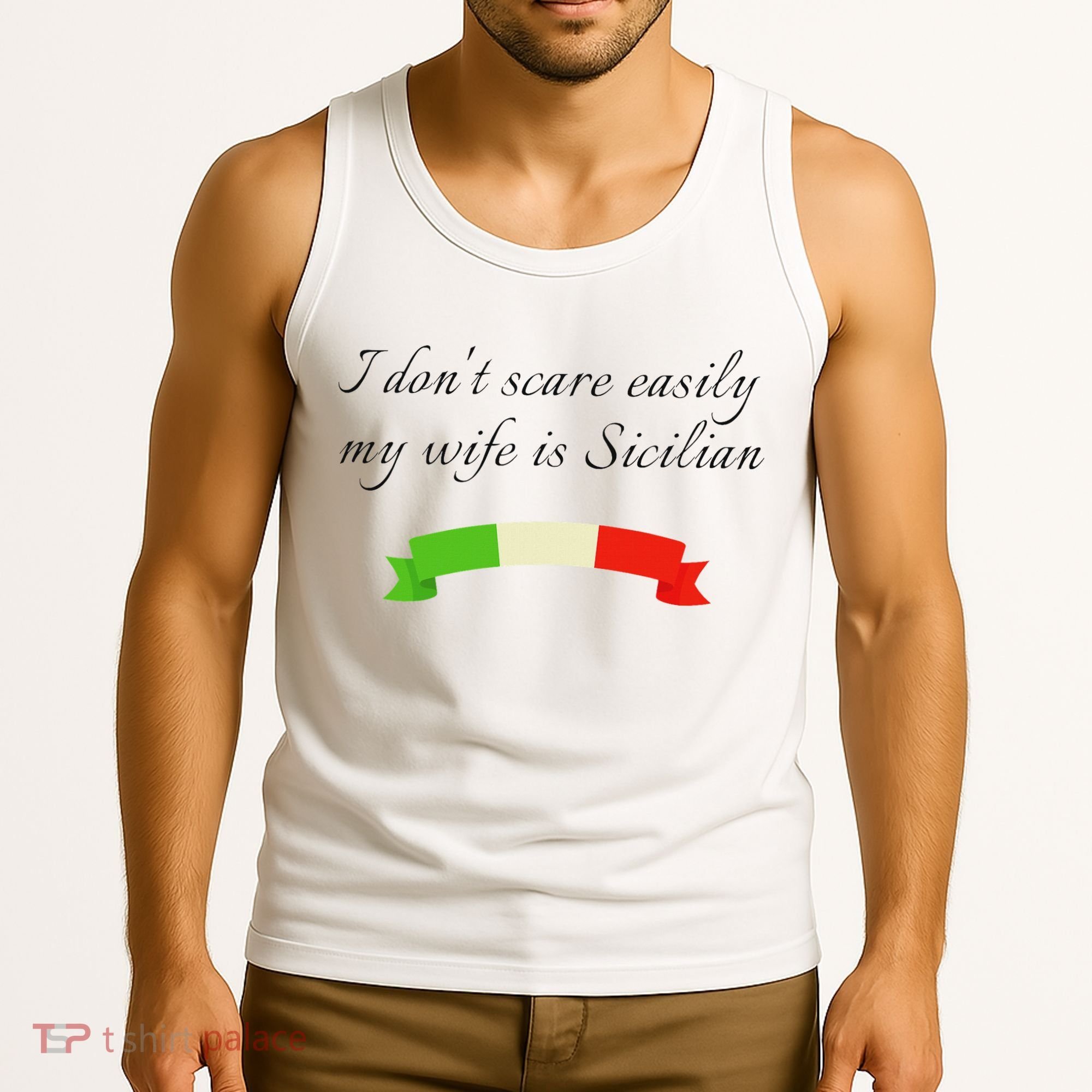 Funny Saying Don't Scare Easily My Wife Is Sicilian Dad Joke Tank Top
