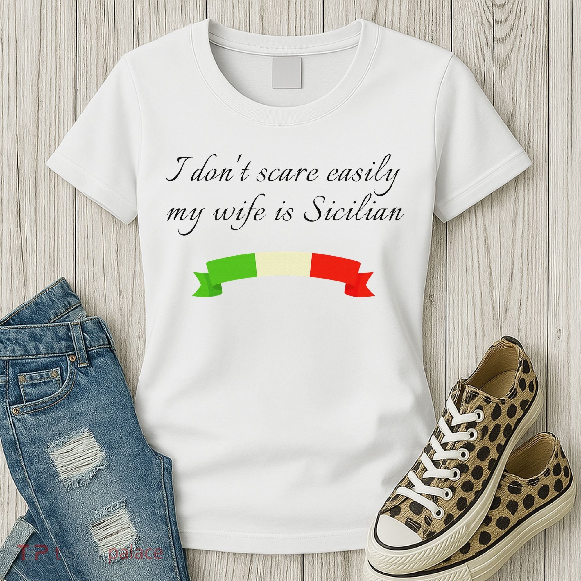 Funny Saying Don't Scare Easily My Wife Is Sicilian Dad Joke Women's T-Shirt