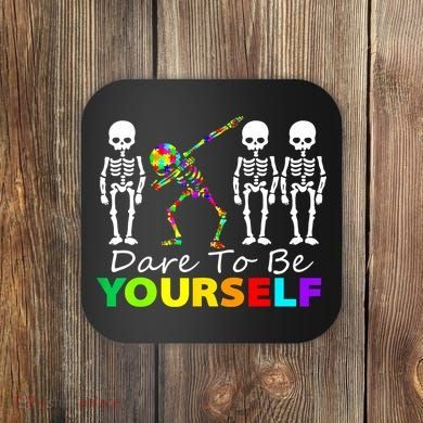 Funny Skeleton Dabbing Dare To Be Yourself Autism Awareness Gift Coaster