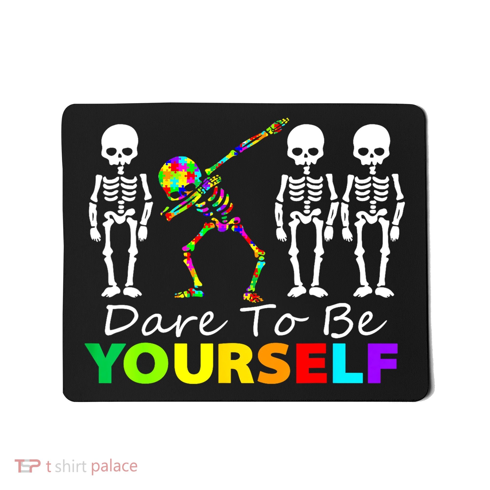 Funny Skeleton Dabbing Dare To Be Yourself Autism Awareness Gift Mousepad