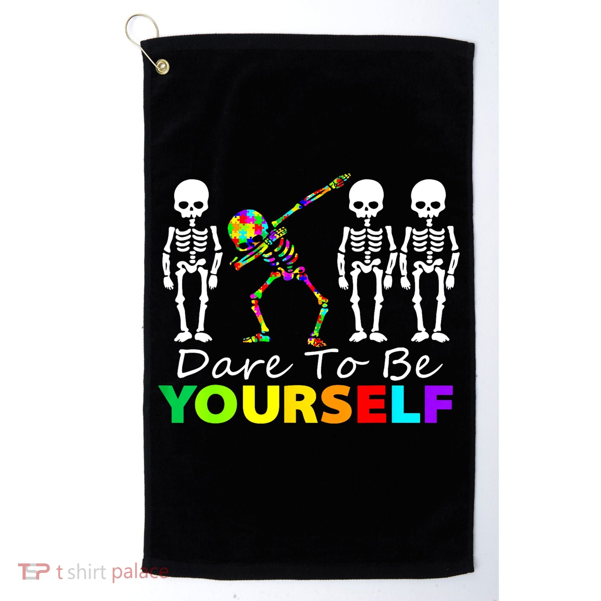 Funny Skeleton Dabbing Dare To Be Yourself Autism Awareness Gift Golf Towel