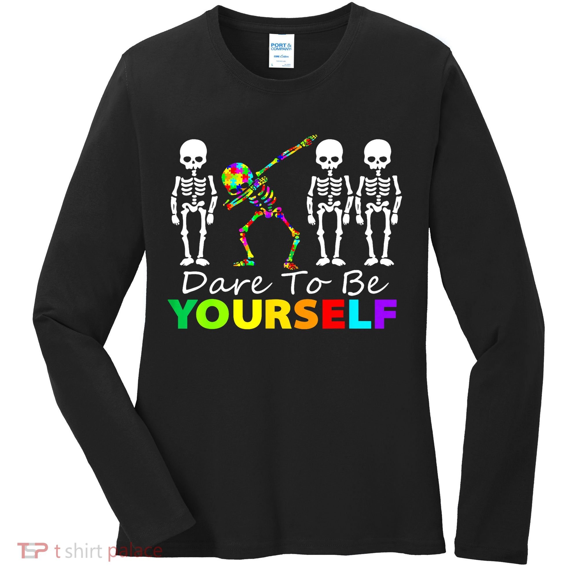 Funny Skeleton Dabbing Dare To Be Yourself Autism Awareness Gift Women's Long Sleeve Shirt