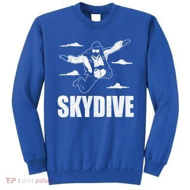 Funny Skydiving Design Skydive Sky Diving Skydiver Gift Sweatshirt