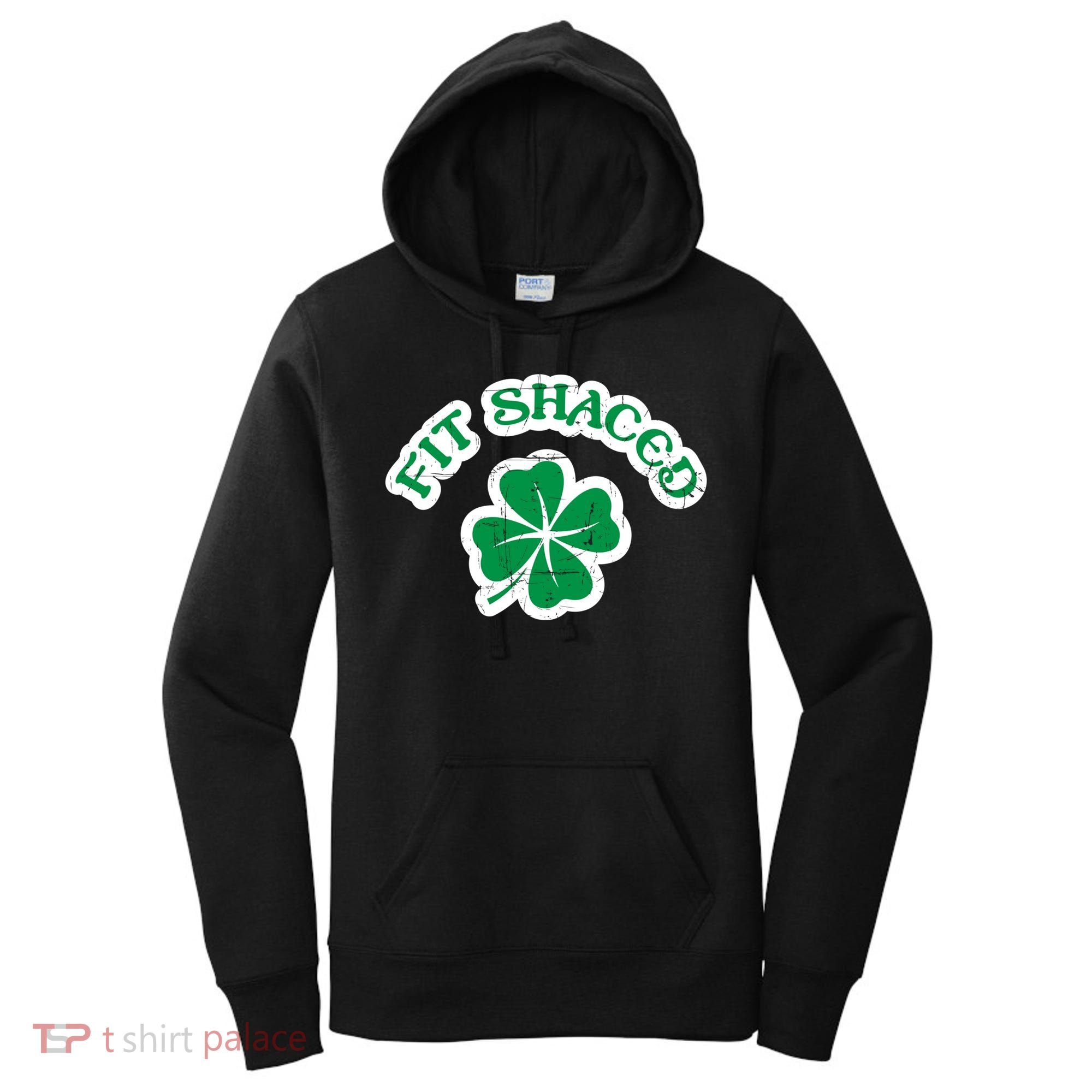 Fit Shaced Drinking St Patricks Drink Paddys Day Team Women's Hoodie
