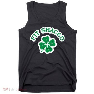 Fit Shaced Drinking St Patricks Drink Paddys Day Team Tank Top