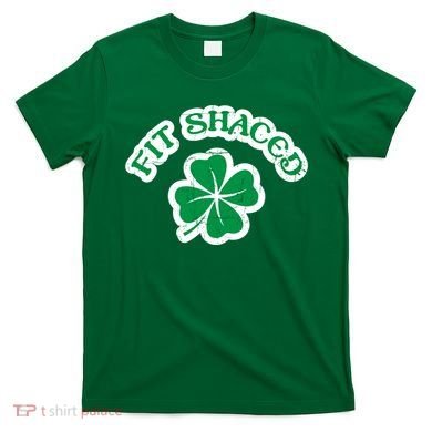 Fit Shaced Drinking St Patricks Drink Paddys Day Team T-Shirt
