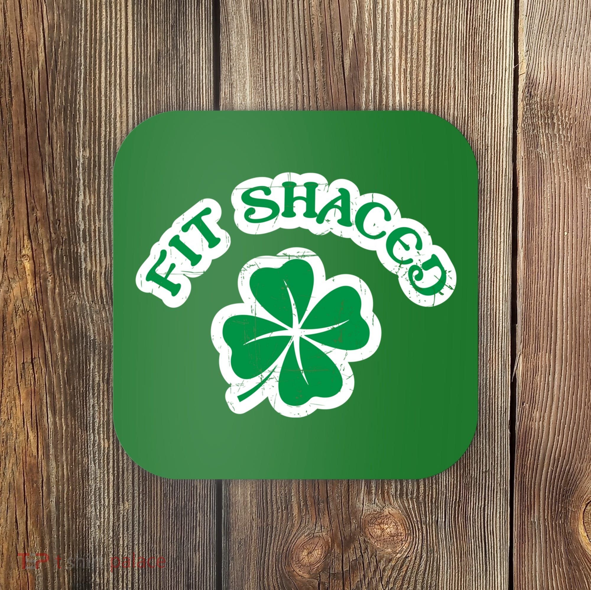 Fit Shaced Drinking St Patricks Drink Paddys Day Team Coaster