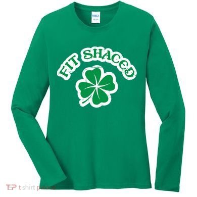 Fit Shaced Drinking St Patricks Drink Paddys Day Team Women's Long Sleeve Shirt