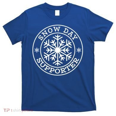 Funny Snow Day Supporter Teacher Student Winter Snowflake Cute Gift T-Shirt