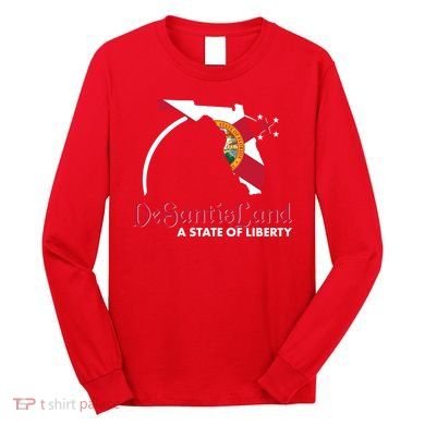 Florida State DeSantisLand A State Of Liberty Long Sleeve Shirt