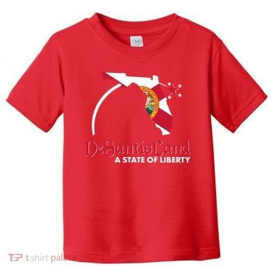 Florida State DeSantisLand A State Of Liberty Toddler T-Shirt