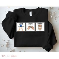 Funny Special Education Teacher Want More Coffee Sweatshirt thumb 2