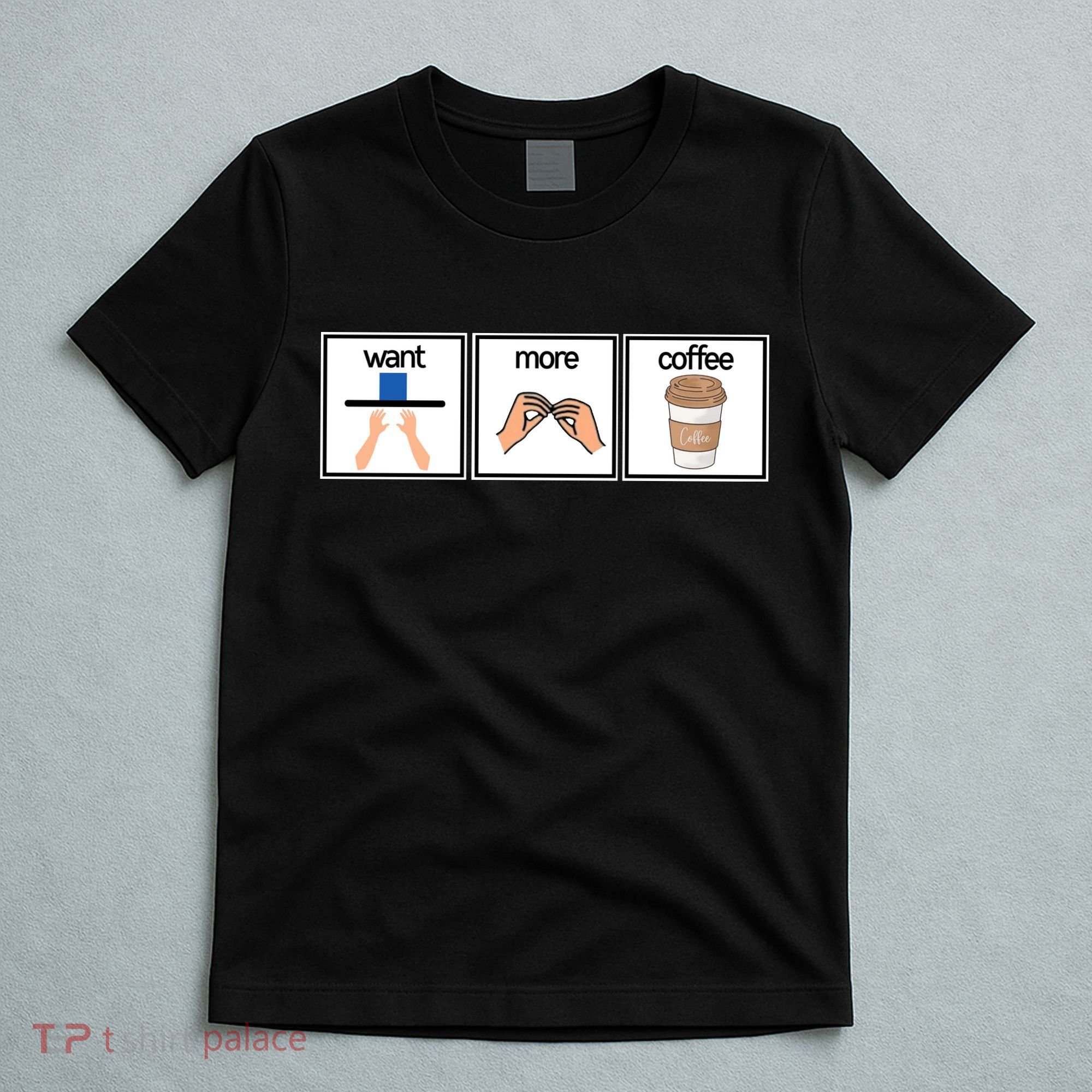 Funny Special Education Teacher Want More Coffee T-Shirt