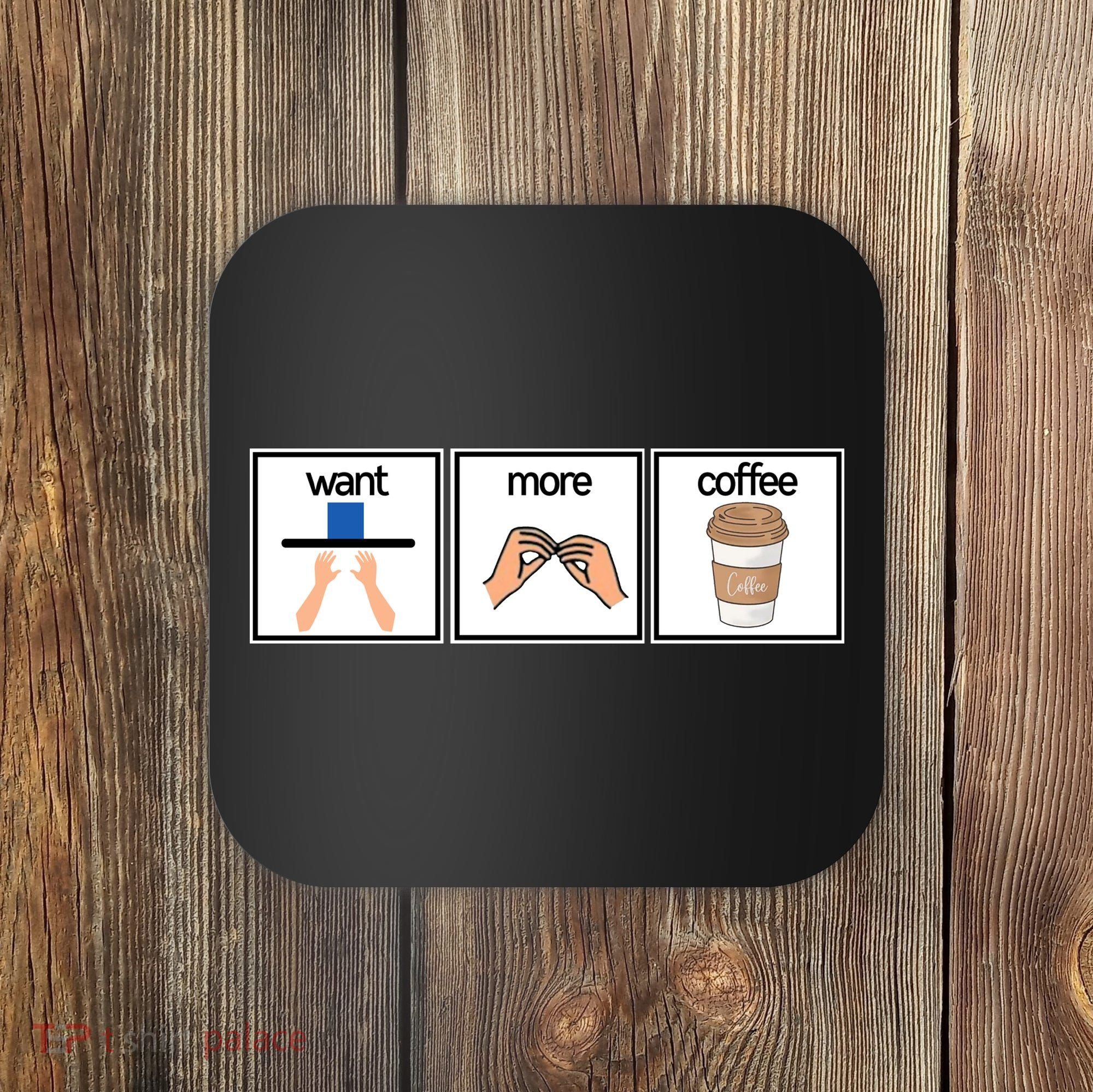 Funny Special Education Teacher Want More Coffee Coaster