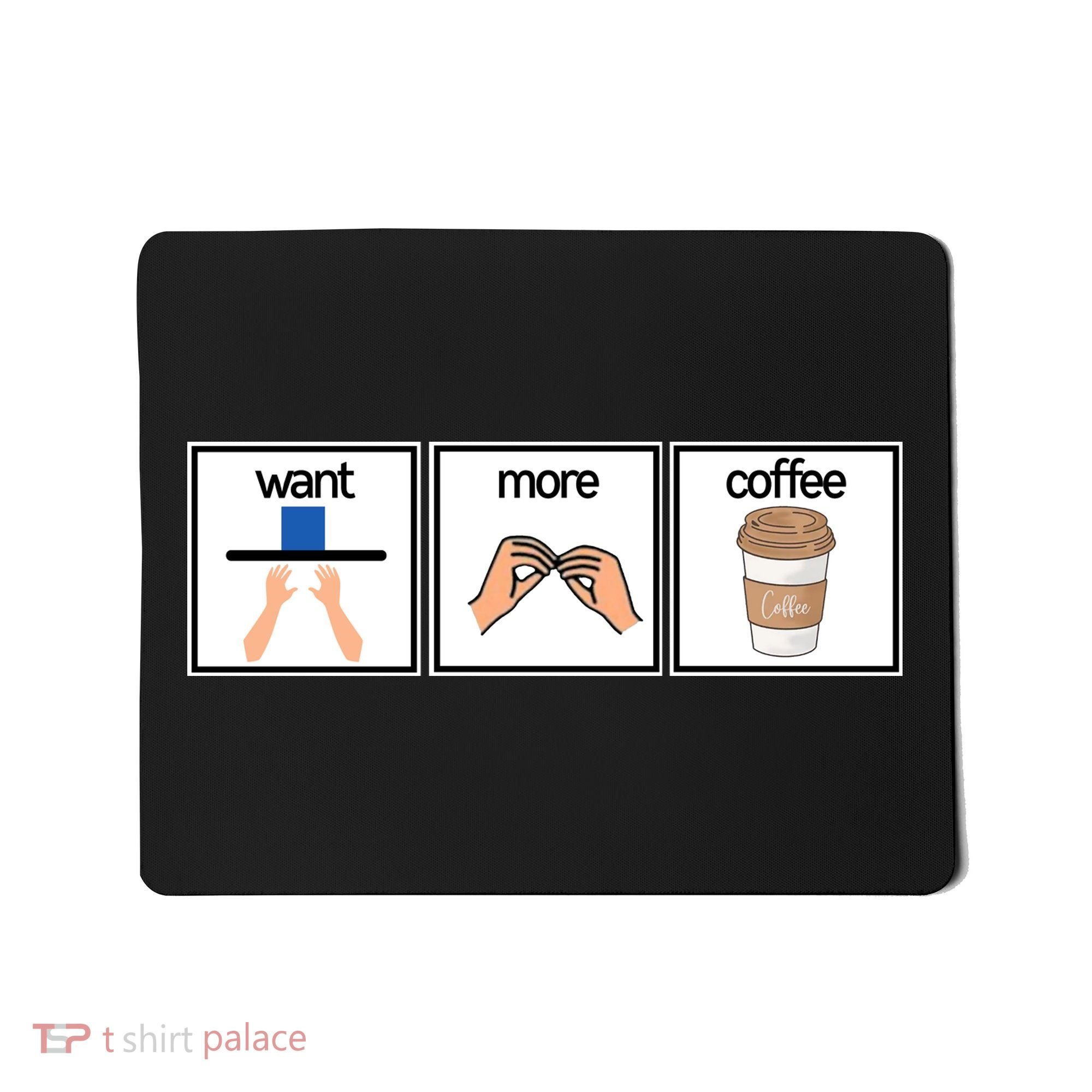 Funny Special Education Teacher Want More Coffee Mousepad