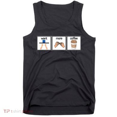Funny Special Education Teacher Want More Coffee Tank Top