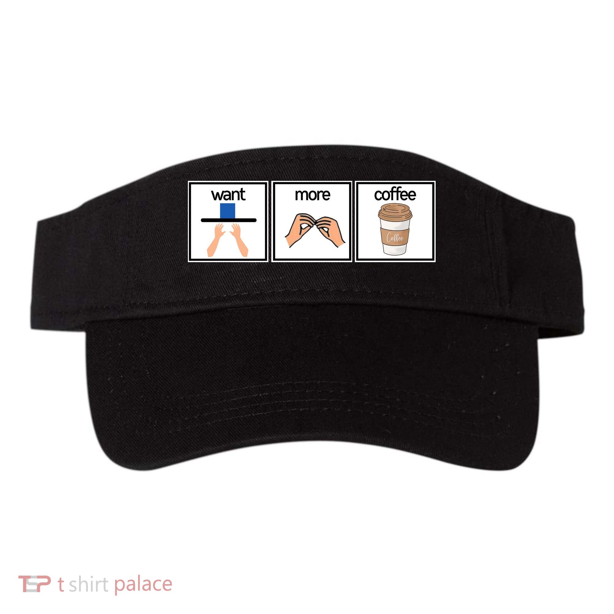 Funny Special Education Teacher Want More Coffee Visor
