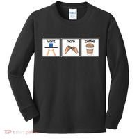 Funny Special Education Teacher Want More Coffee Kids Long Sleeve Shirt thumb 0