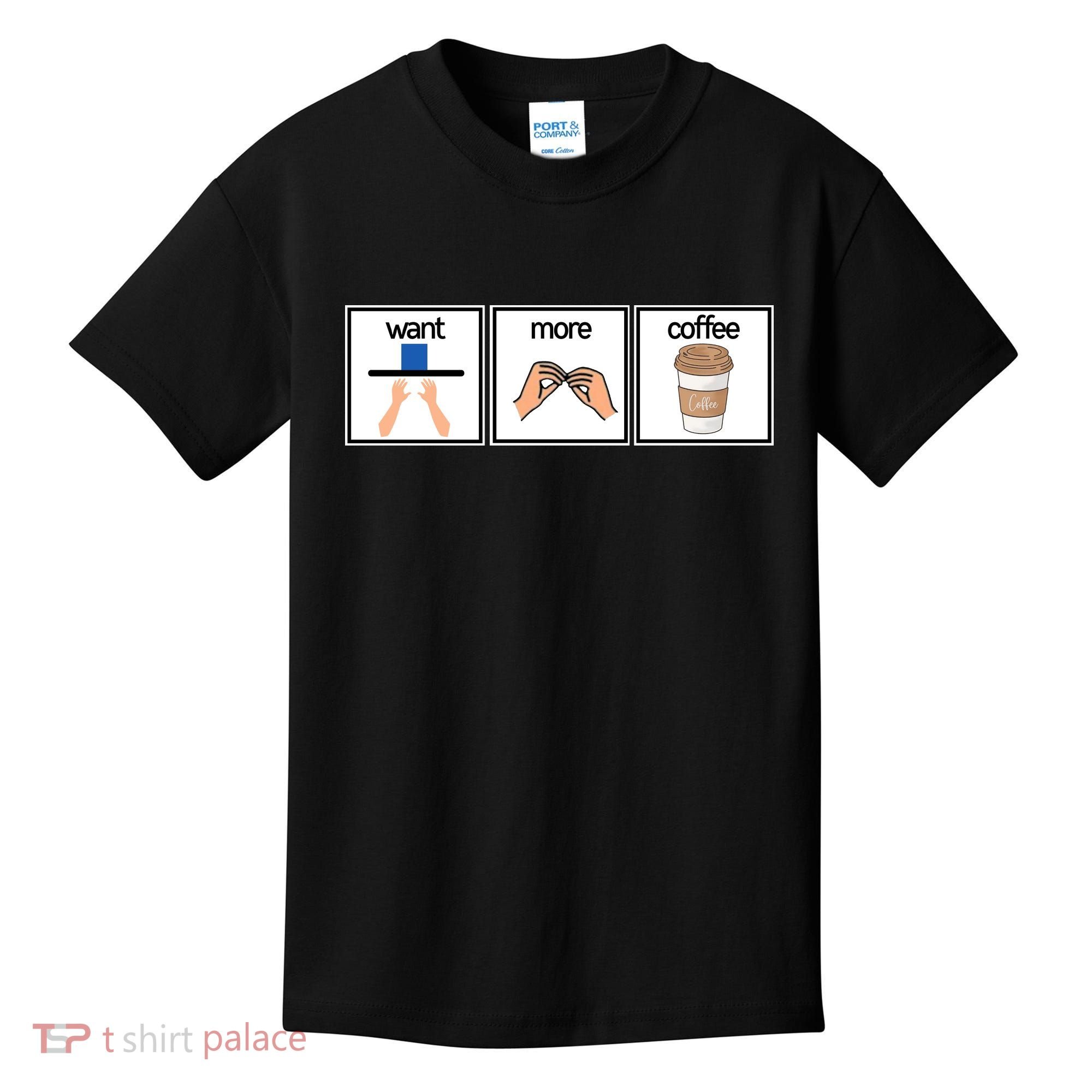 Funny Special Education Teacher Want More Coffee Kids T-Shirt