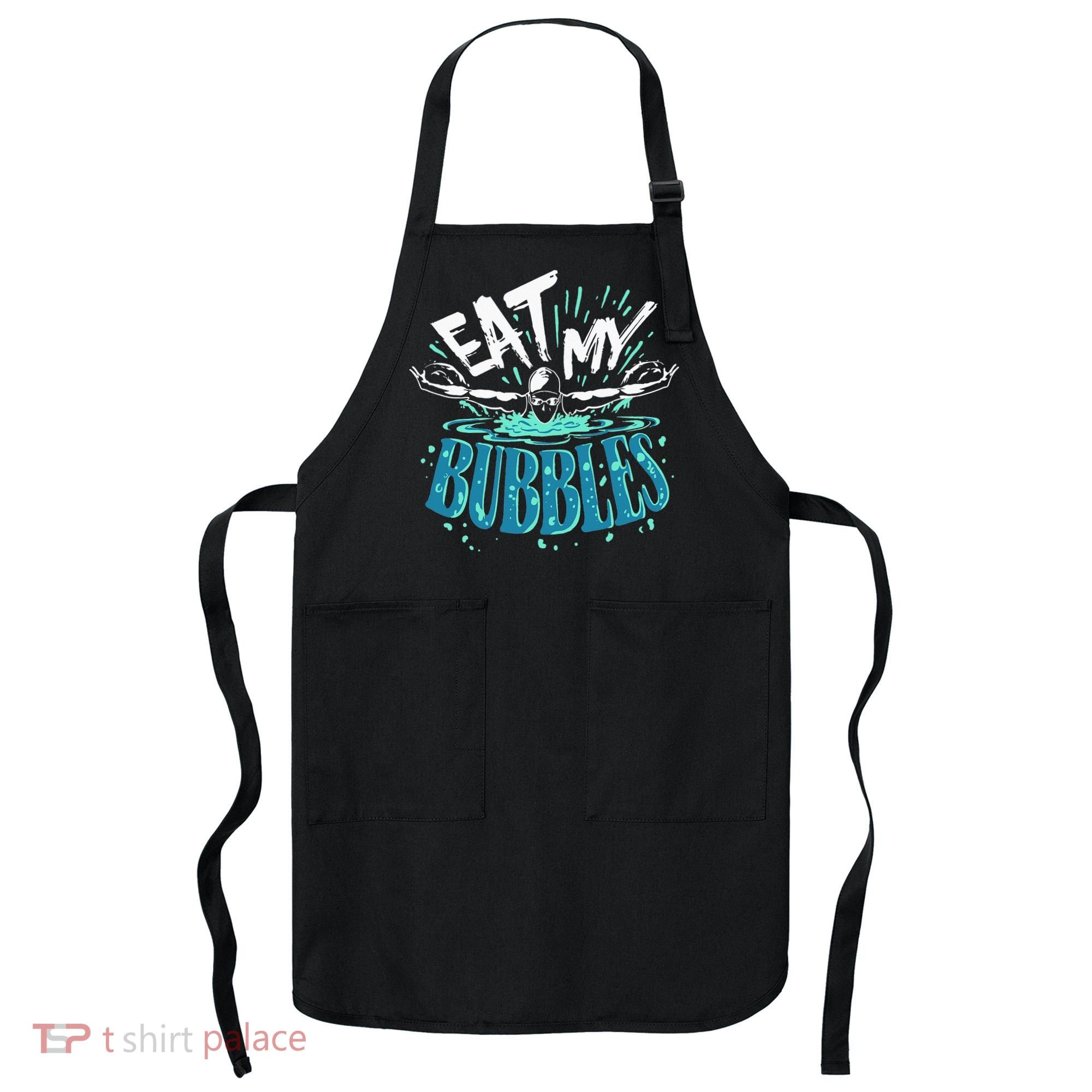 Funny Swimming Eat My Bubbles Swim Swimmer Apron