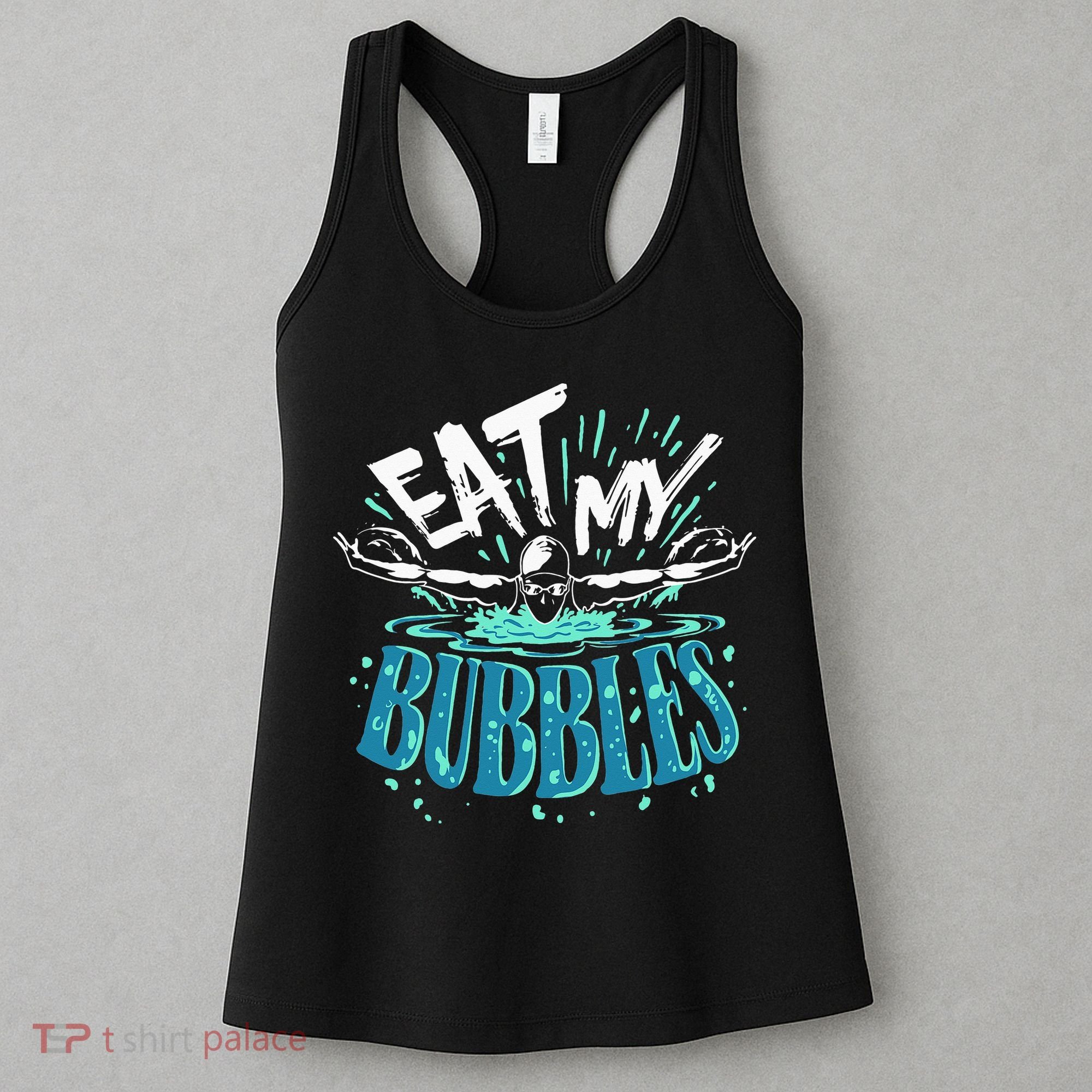 Funny Swimming Eat My Bubbles Swim Swimmer Women's Tank Top
