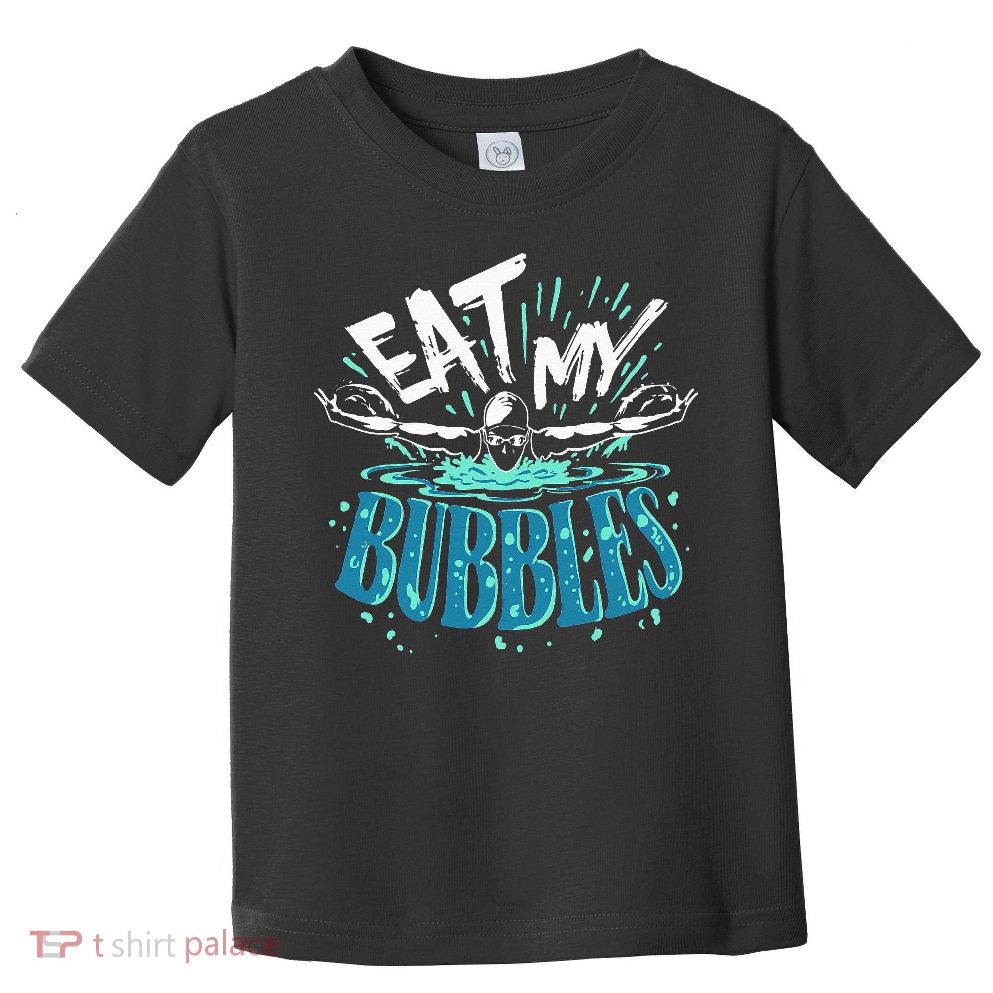 Funny Swimming Eat My Bubbles Swim Swimmer Toddler T-Shirt