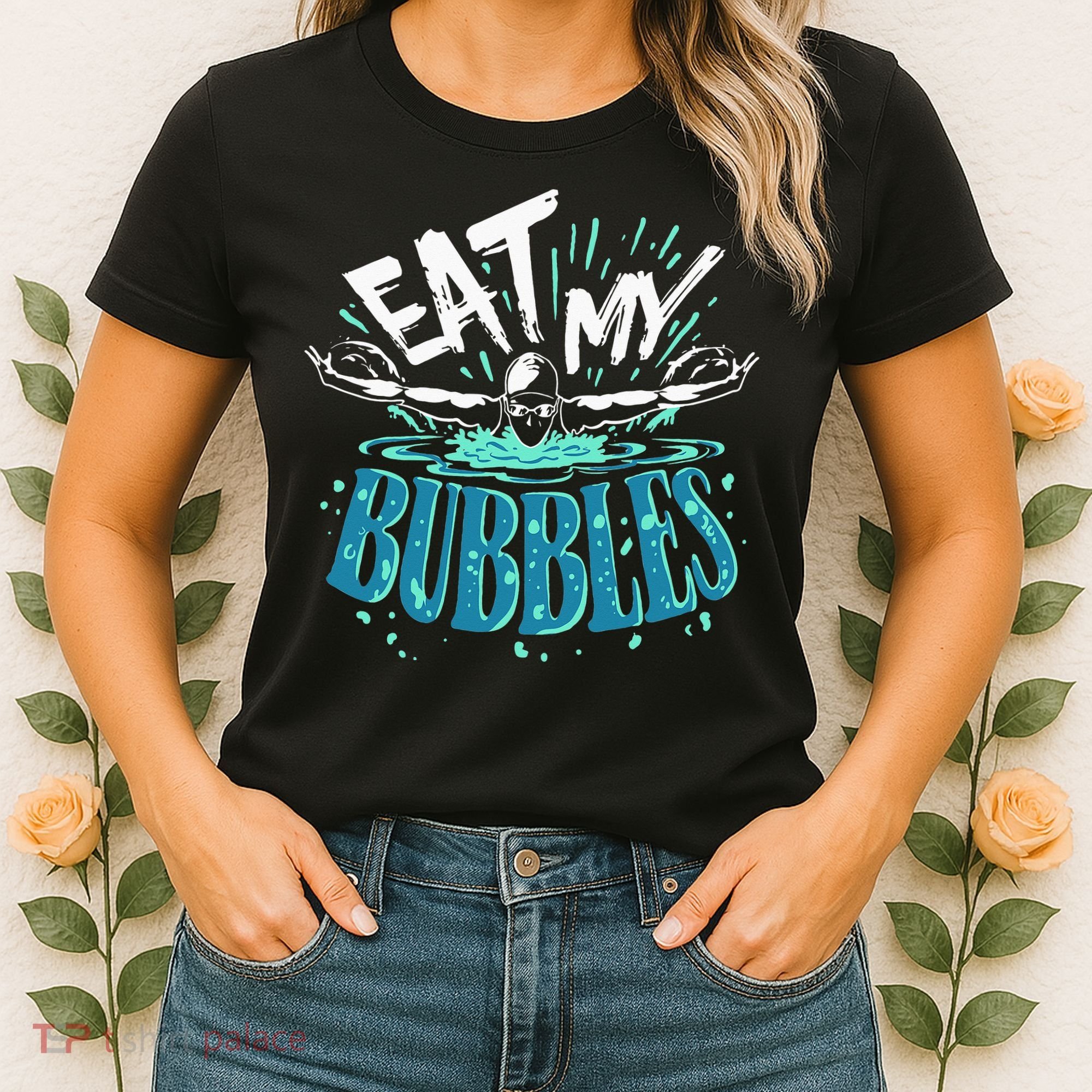 Funny Swimming Eat My Bubbles Swim Swimmer Women's T-Shirt