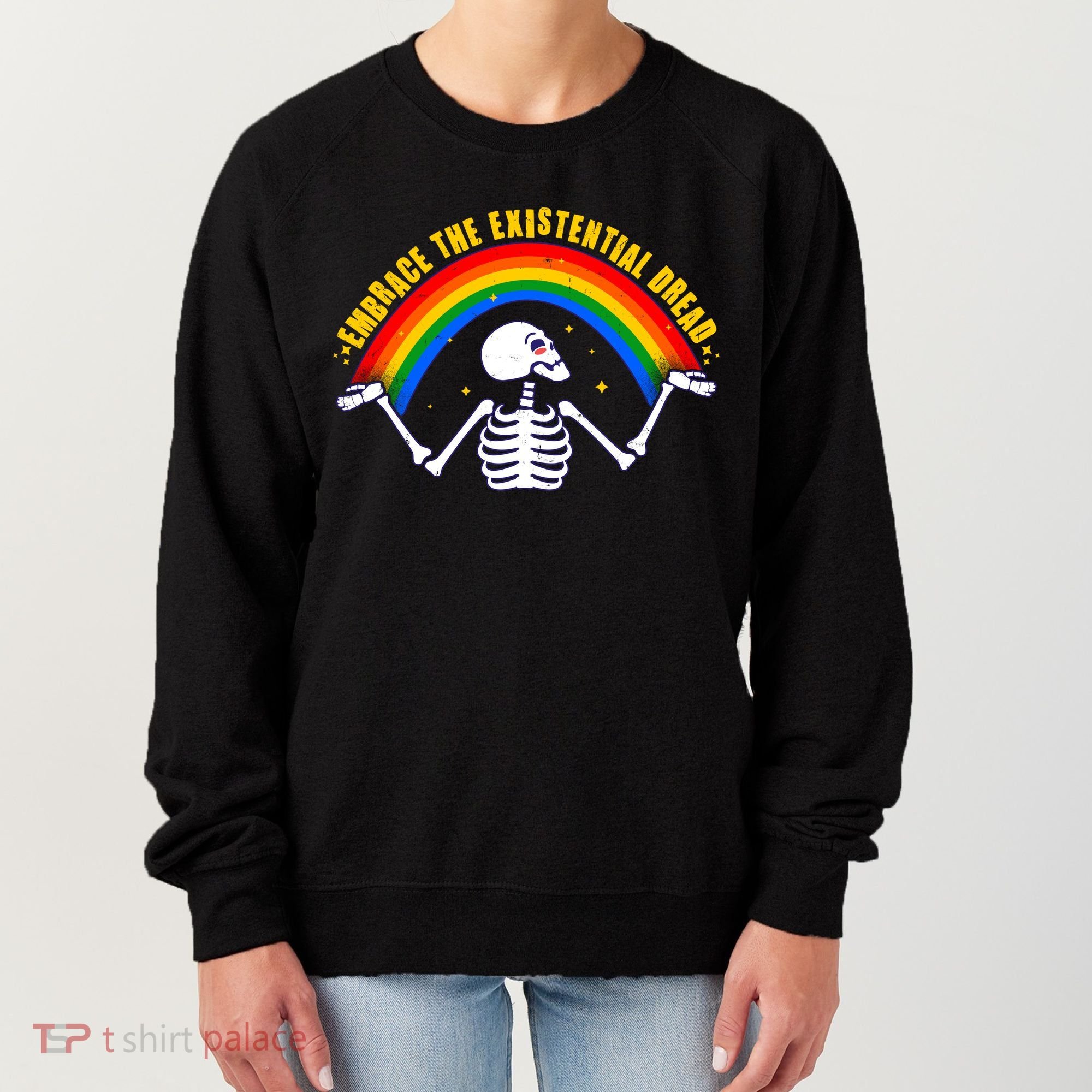 Funny Skeleton Embrace The Existential Dread Women's Sweatshirt