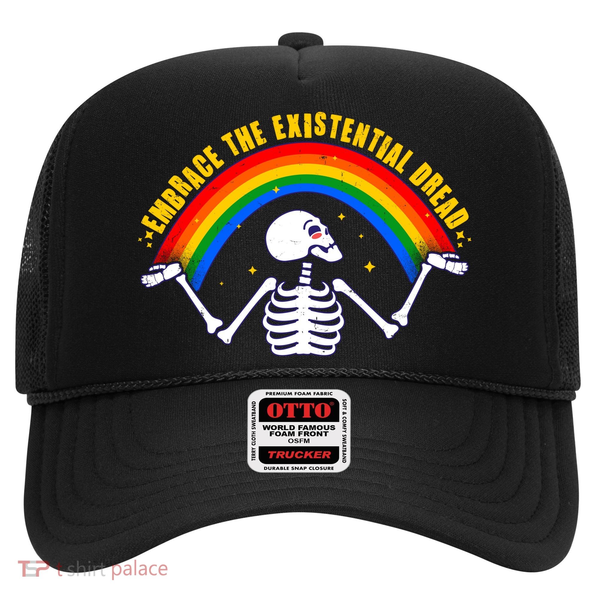 Funny Skeleton Embrace The Existential Dread Hat