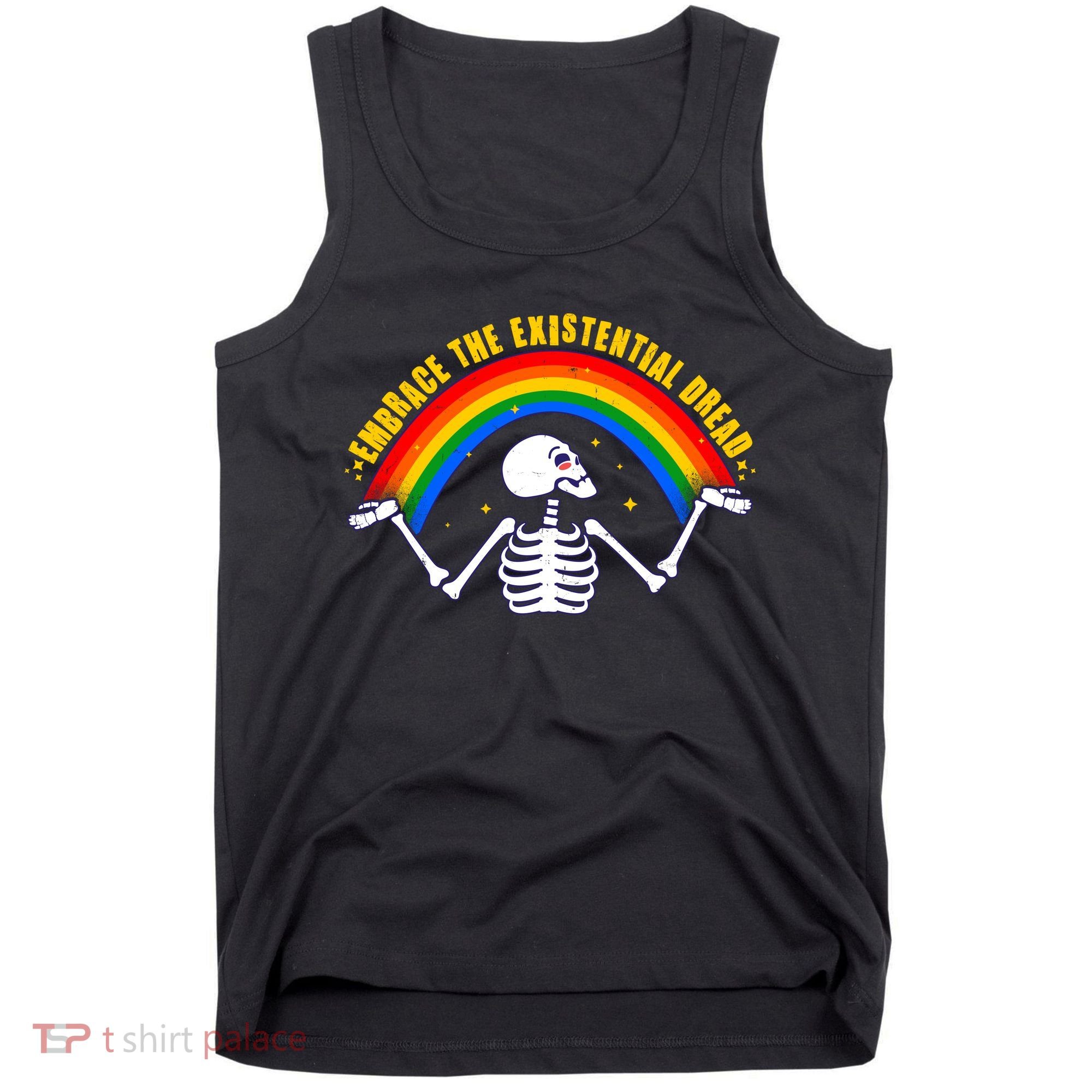 Funny Skeleton Embrace The Existential Dread Tank Top